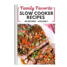 Family Favorite Slow Cooker Recipes Volume 1